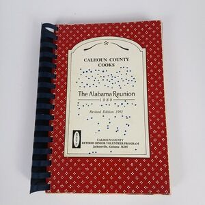 Calhoun County Cooks The Alabama Reunion 1989 Cookbook Revised 1992 RSVP Spiral
